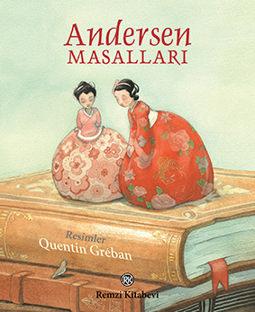 Andersen Masalları Hans Christian Andersen Resimleyen: Quentin Greban Türkçeleştiren: Nükhet İzet 