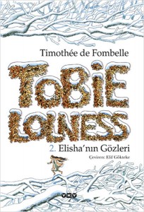 Tobie Lolness Elisha’nın Gözleri Timothée de Fombelle Çeviren: Elif Gökteke Yapı Kredi Yayınları, 388 sayfa 