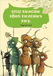 Çiftçi Karıncalar Köleci Karıncalara Karşı Toprak Işık Tudem Yayınları, 112 sayfa 