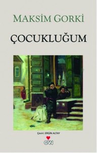 Çocukluğum Gorki Çeviren: Ergin Altay Can Yayınları, 280 sayfa 