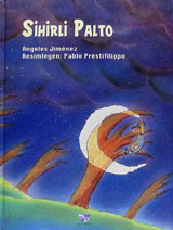 Sihirli Palto Ángeles Jiménez Soria Resimleyen: Pablo Prestifilippo Gendaş Yayınları, Basım Tarihi: 1997 32 sayfa