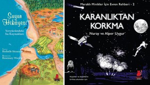 Suyun Hikâyesi Rochelle Strauss Resimleyen: Rosemary Woods Türkçeleştiren: Ebru Gündem Kızıldağ Kırmızı Kedi Yayınları, 36 sayfa Karanlıktan Korkma Yazan ve Resimleyen:  Nuray ve Alper Uygur Kırmızı Kedi Yayınları 56 sayfa