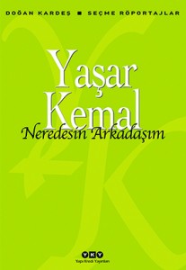 Neredesin Arkadaşım Yaşar Kemal  Yapı Kredi Yayınları, 112 sayfa 