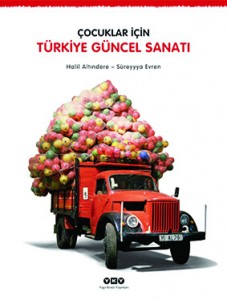 Çocuklar İçin Türkiye Güncel Sanatı Halil Altındere, Süreyyya Evren Yapı Kredi Yayınları, 124 sayfa 