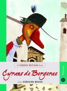 Cyrano de Bergerac Anlatan: Stefano Benni Resimleyen: Miguel Tanco Çeviren: Eren Yücesan Cendey Domingo Yayınları, 104 sayfa 