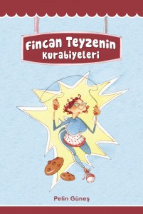 Fincan Teyzenin Kurabiyeleri Pelin Güneş Resimleyen: Canan Barış Tudem Yayınları, 152 sayfa 