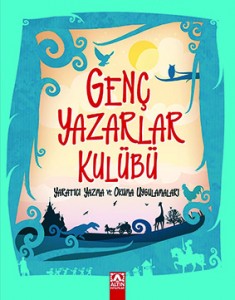 Genç Yazarlar Kulübü Serdar Dağtekin Resimleyenler: Zafer Temoçin, İlknur Koldaş Altın Kitaplar, 120 sayfa 