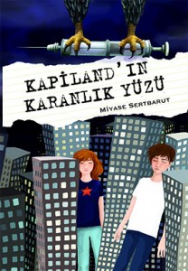 Kapiland’ın Karanlık Yüzü Miyase Sertbarut Tudem Yayınları, 160 sayfa