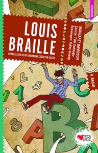 Louis Braille Görmezlerin Kitap Okumasını  Sağlayan Çocuk Margaret Davidson Resimleyen: Ender Dandul Çeviren: Tülin Sadıkoğlu Can Çocuk Yayınları, 80 sayfa 