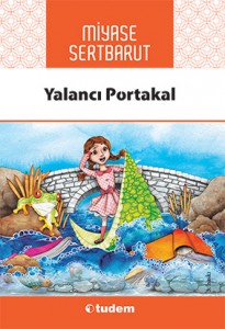 Yalancı Portakal Miyase Sertbarut Tudem Yayınları, 104 sayfa 