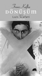 Dönüşüm Franz Kafka Resimleyen: Luis Scafati Çeviren: İlknur İgan Kolektif Kitap, 132 sayfa 