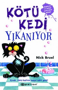 Kötü Kedi Yıkanıyor Nick Bruel Çeviren: Andaç Oral Epsilon Yayınları, 128 sayfa 