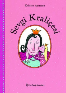 Sevgi Kraliçesi Kristien Aertssen Çeviren: Aslı Motchane Kır Çiçeği Yayınları, 40 sayfa