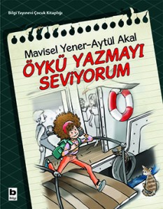 Öykü Yazmayı Seviyorum Mavisel Yener, Aytül Akal Bilgi Yayınevi, 93 sayfa