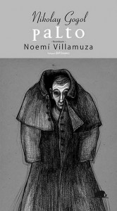 Palto Nikolay Vasilyeviç Gogol Resimleyen: Noemi Villamuza Çeviren: Elif Ersavcı Kolektif Kitap, 72 sayfa