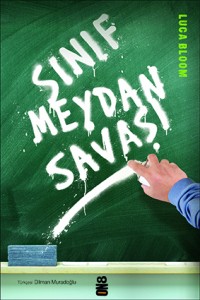 Sınıf Meydan Savaşı Luca Bloom Çeviren: Diman Muradoğlu On8 Kitap, 144 sayfa