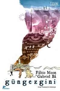Güngezgini Fábio Moon, Gabriel Bá Çeviren: Cenk Könül Çizgi Düşler Yayınları, 256 sayfa