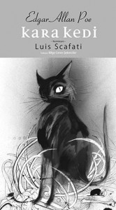 Kara Kedi Edgar Allan Poe Resimleyen: Luis Scafati Çeviren: Bilge Ceren Şekerciler Kolektif Kitap, 116 sayfa 
