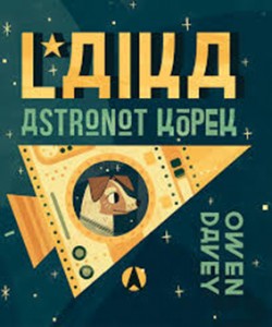 Laika Astronot Köpek Owen Davey Türkçeleştiren: Gökçe Gökçeer MEAV Yayınları (Bir Kitap Yolla), 32 sayfa