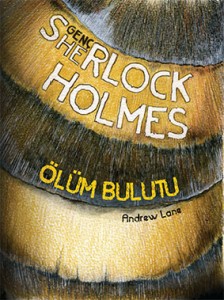 Genç Sherlock Holmes: Ölüm Bulutu Andrew Lane Çeviren: Arif Cem Ünver Tudem Yayınları, 320 sayfa 