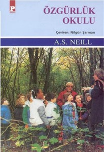 Özgürlük Okulu A.S. Neill Çeviren: Nilgün Şarman Payel Yayınevi, 375 sayfa