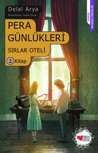 Pera Günlükleri Sırlar Oteli Delal Arya Resimleyen: Sedat Girgin Can Çocuk Yayınları, 192 sayfa