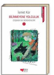 Coşkun’un Serüvenleri 2 Bilinmeyene Yolculuk İsmet Kür Resimleyen: Mustafa Delioğlu Can Çocuk Yayınları, 168 sayfa
